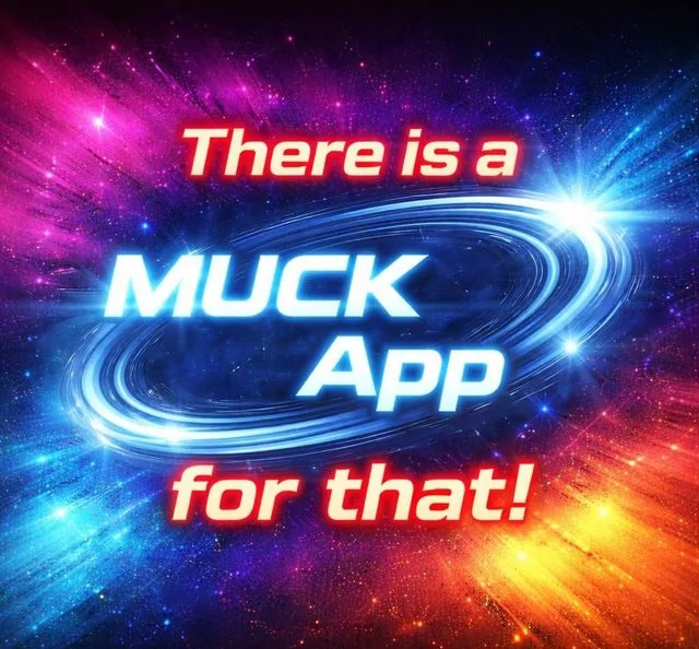 There is a Muck App for that!
